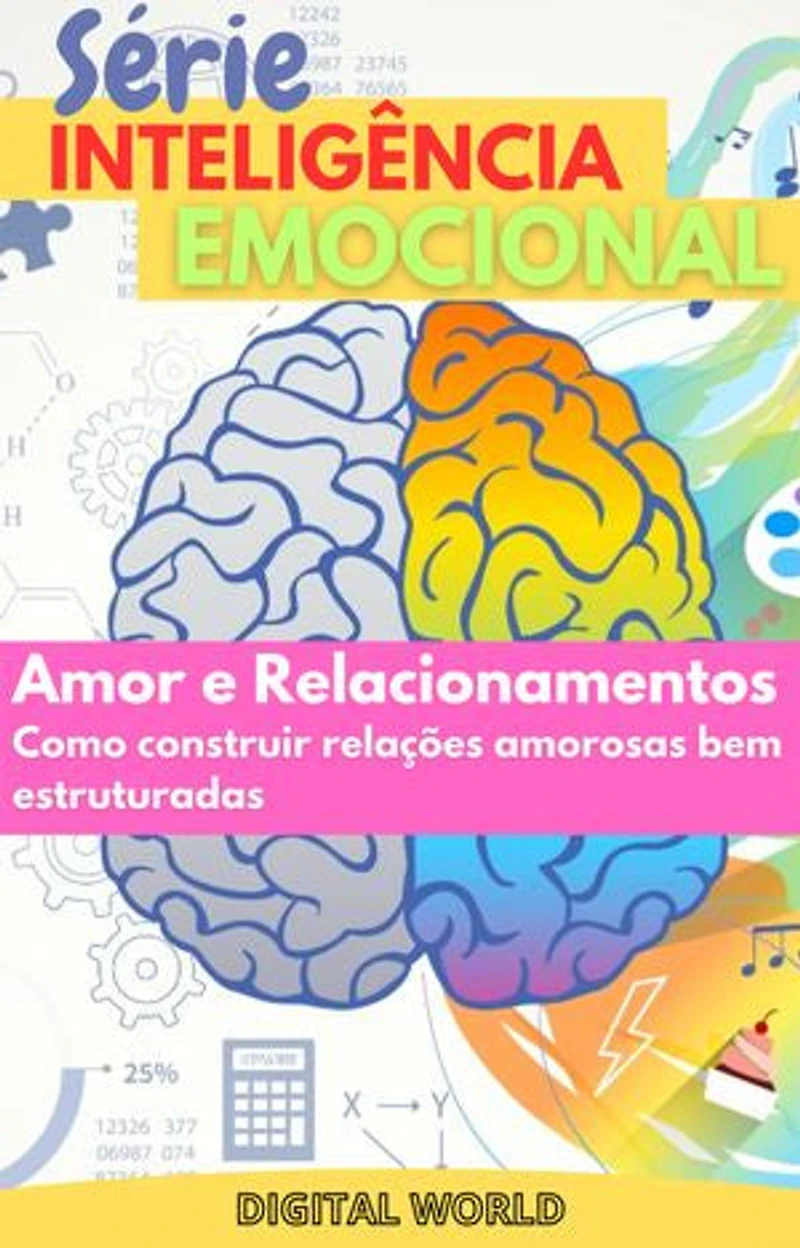 Amor e relacionamentos: Como construir relações amorosas bem estruturadas
