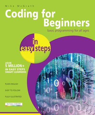 Coding for Beginners in easy steps: Basic programming for all ages
