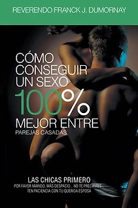 Cómo Conseguir Un Sexo 100% Mejor Entre Parejas Casadas