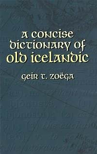 A Concise Dictionary Of Old Icelandic