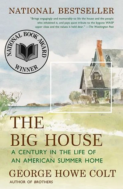 the Big House: A Century Life of an American Summer Home