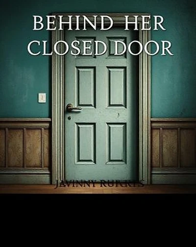 Behind Her Closed Door