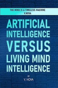 Artificial Intelligence Versus Living Mind Intelligence