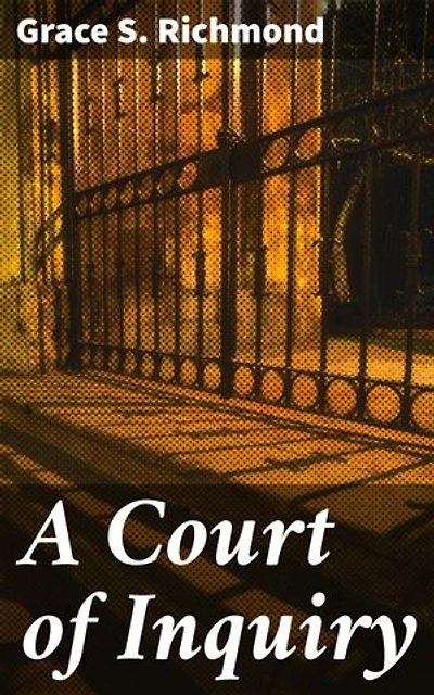 A Court of Inquiry: Enriched edition. A Twisting Trail of Justice and Intrigue
