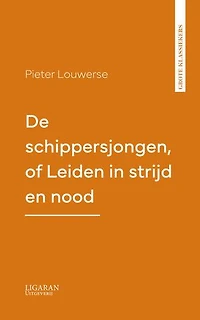 De schippersjongen, of Leiden in strijd en nood