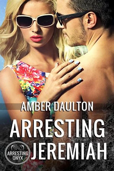 Arresting Jeremiah: A Single Mom Stalker Romantic Suspense