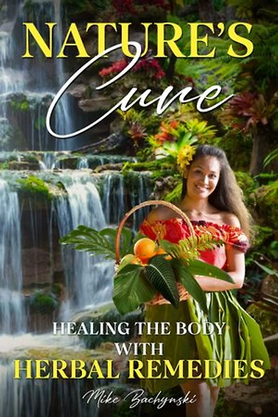 Nature's Cure: Healing the Body with Herbal Remedies