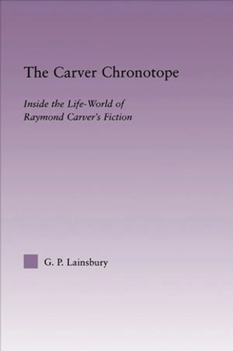 The Carver Chronotope: Contextualizing Raymond
