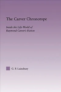 The Carver Chronotope: Contextualizing Raymond