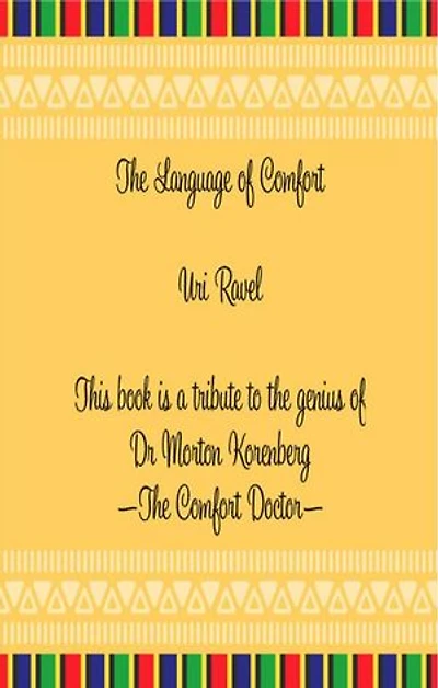 The Language of Comfort: A Tribute to the Genius of Dr Morton Korenberg: The Comfort Doctor