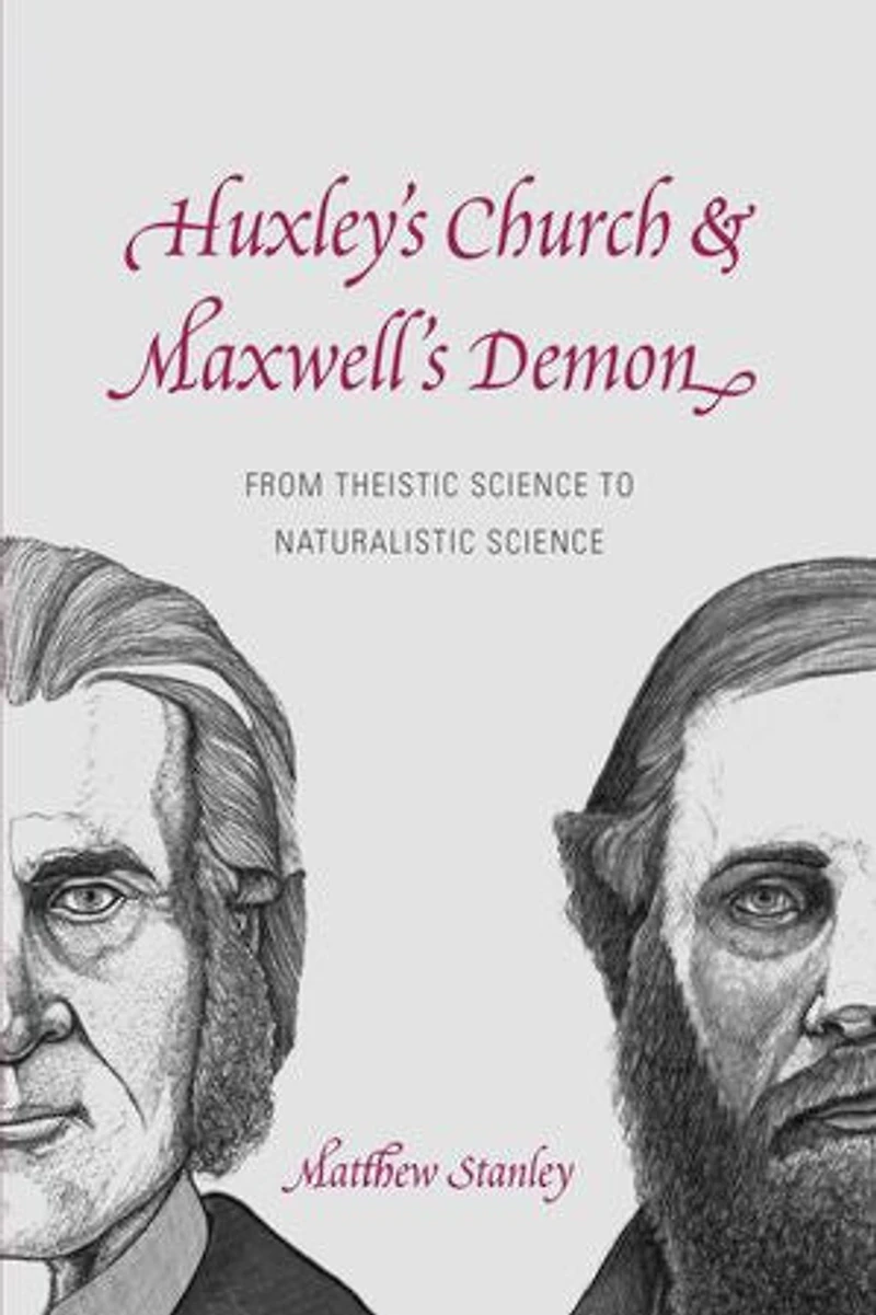 Huxley's Church and Maxwell's Demon: From Theistic Science to Naturalistic