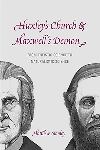 Huxley's Church and Maxwell's Demon: From Theistic Science to Naturalistic