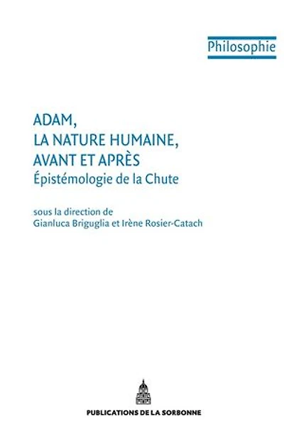 Adam, la nature humaine, avant et après: Epistémologie de la Chute