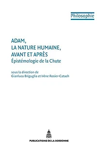 Adam, la nature humaine, avant et après: Epistémologie de la Chute