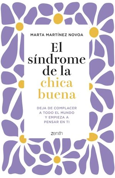 El síndrome de la chica buena. Edición especial: Deja de complacer a todo el mundo y empieza a pensar en ti