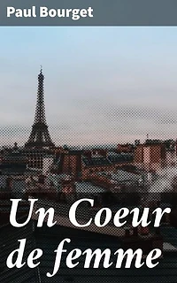 Un Coeur de femme: Exploration des émotions féminines dans une société oppressive du XIXe siècle
