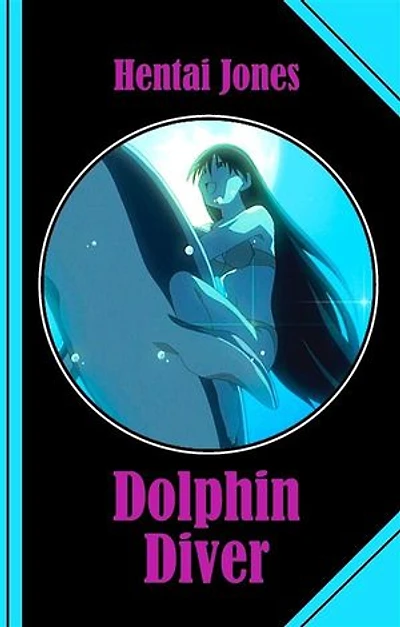 Dolphin Diver: An erotic Journey back into the Sea