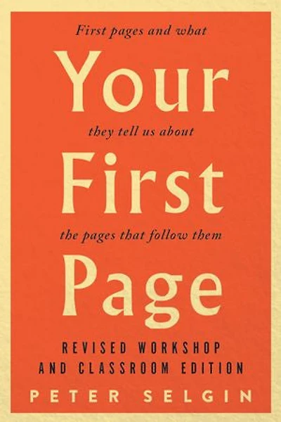 Your First Page: Pages and What They Tell Us about the that Follow Them: Revised Workshop Classroom Edition