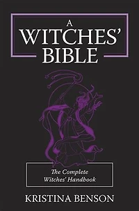 A Witches' Bible: The Complete Witches’ Handbook