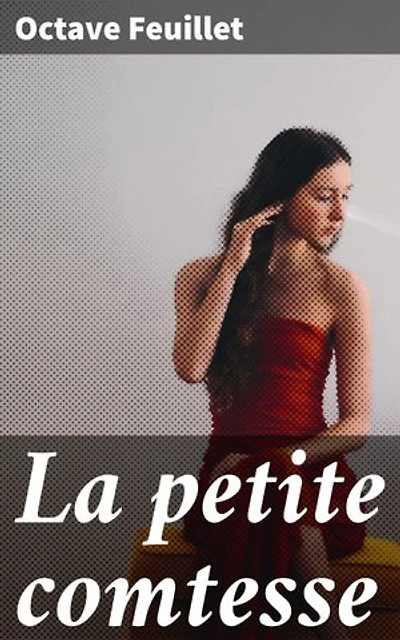 La petite comtesse: Passion et drame dans la haute société du XIXe siècle