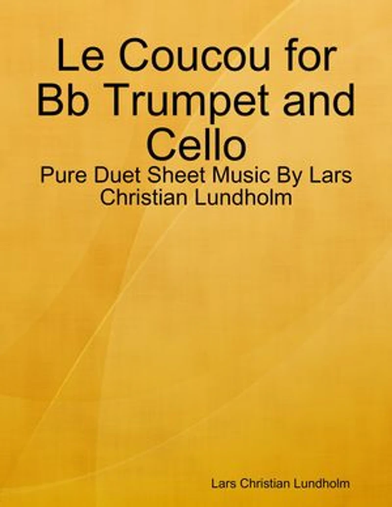 Le Coucou for Bb Trumpet and Cello - Pure Duet Sheet Music By Lars Christian Lundholm