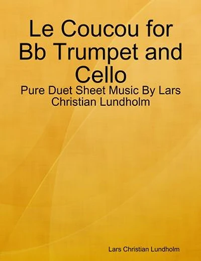 Le Coucou for Bb Trumpet and Cello - Pure Duet Sheet Music By Lars Christian Lundholm
