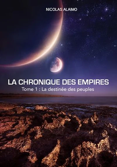 La Chronique des Empires: Tome 1 : la destinée des peuples