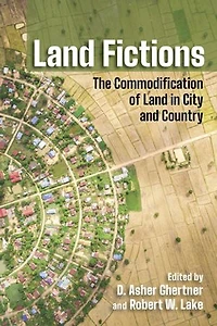 Land Fictions: The Commodification Of City And Country