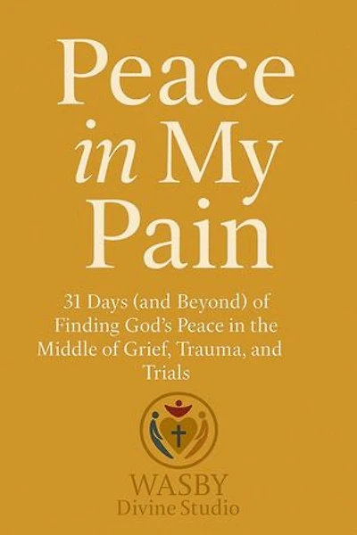 Peace In My Pain: Finding God’s Peace in the Middle of Trials