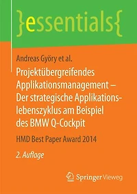 Projektübergreifendes Applikationsmanagement – Der strategische Applikationslebenszyklus am Beispiel des BMW Q-Cockpit: HMD Best Paper Award 2014