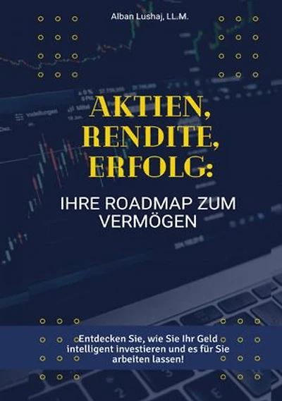 Aktien, Rendite, Erfolg: Ihre Roadmap zum Vermögen (eBook)