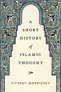 A Short History of Islamic Thought