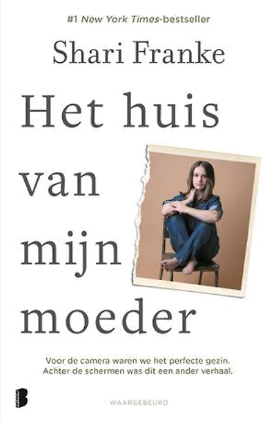 Het huis van mijn moeder: Voor de camera waren we het perfecte gezin. Achter de schermen was dit een ander verhaal.