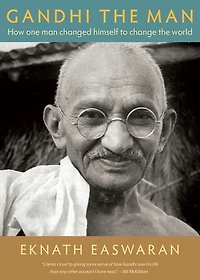 Gandhi the Man: How One Man Changed Himself to Change World