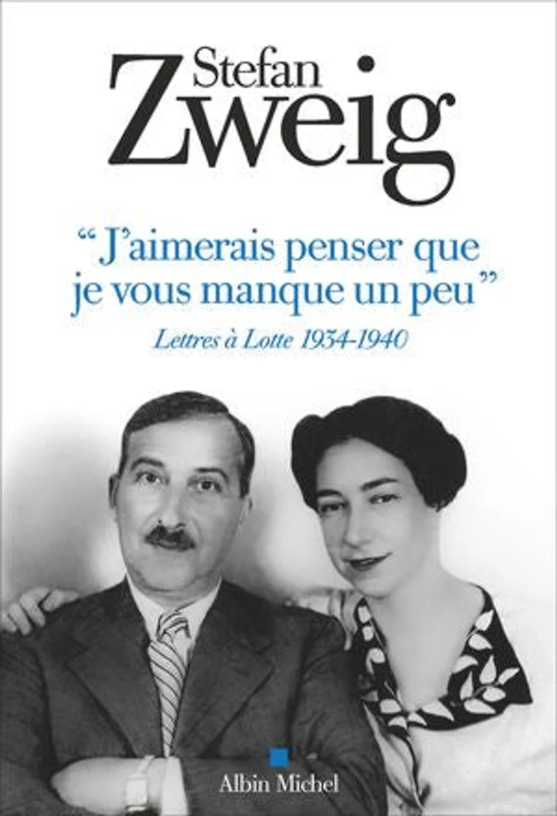 J'aimerais penser que je vous manque un peu: lettres à Lotte, 1934-1940