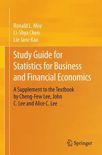 Study Guide for Statistics Business and Financial Economics: A Supplement to the Textbook by Cheng-Few Lee, John C. Lee Alice