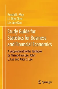 Study Guide for Statistics Business and Financial Economics: A Supplement to the Textbook by Cheng-Few Lee, John C. Lee Alice