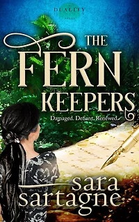 The Fern Keeper: Damaged. Defiant. Renewed.