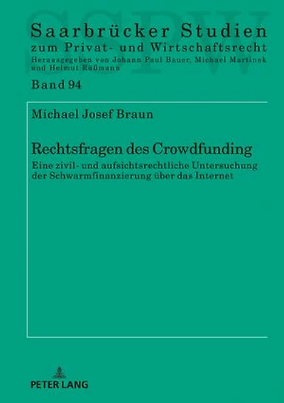 Rechtsfragen des Crowdfunding: Eine zivil- und aufsichtsrechtliche Untersuchung der Schwarmfinanzierung ueber das Internet