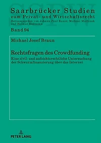Rechtsfragen des Crowdfunding: Eine zivil- und aufsichtsrechtliche Untersuchung der Schwarmfinanzierung ueber das Internet