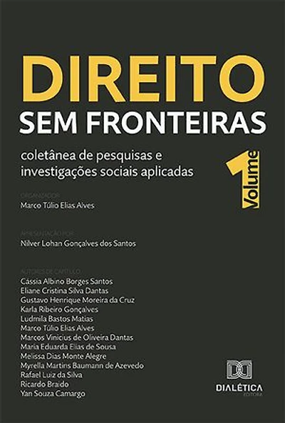 Direito sem Fronteiras: coletânea de pesquisas e investigações sociais aplicadas: – Volume 1