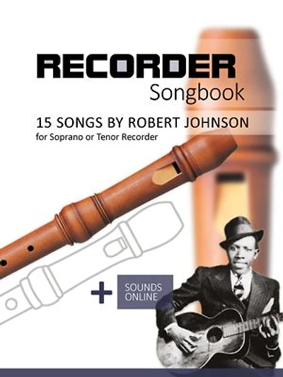 Recorder Songbook - 15 Songs by Robert Johnson for Soprano or Tenor Recorder: + Sounds Online
