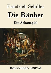 Die Räuber: Ein Schauspiel