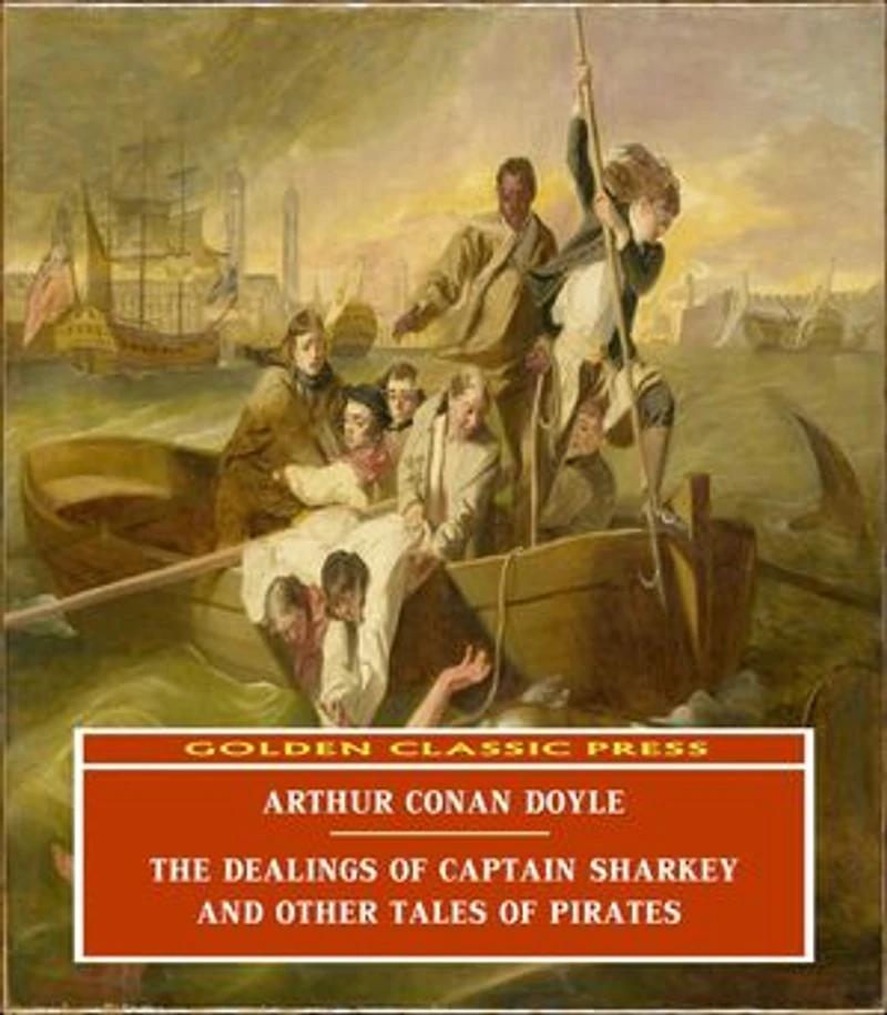 The Dealings of Captain Sharkey, and Other Tales of Pirates