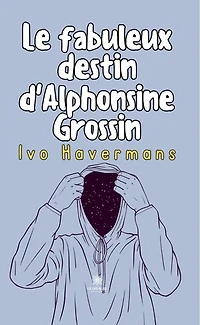 Le fabuleux destin d'Alphonsine Grossin