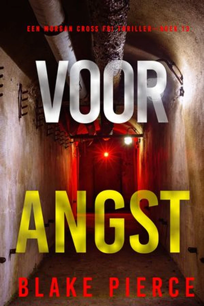 Voor Angst (Een Morgan Cross FBI Thriller—Boek 13)