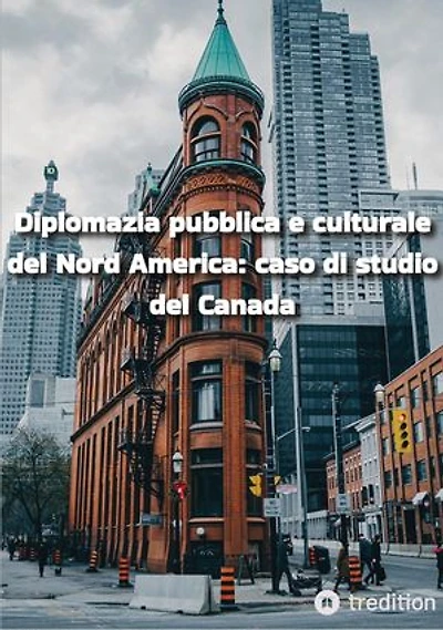 Diplomazia pubblica e culturale del Nord America: caso di studio del Canada