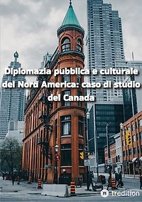 Diplomazia pubblica e culturale del Nord America: caso di studio del Canada
