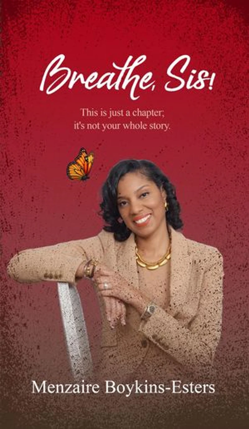 Breathe, Sis: This Is Just a Chapter; It's Not Your Whole Story