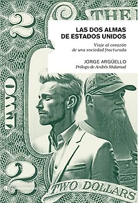 Las dos almas de Estados Unidos: Viaje al corazón de una sociedad fracturada